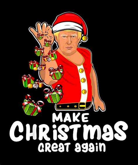 Make Christmas Great Again Trump Xmas Digital Art By Lazado Fine Art