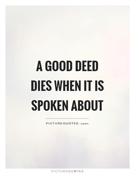 Good Deeds Quotes Good Deeds Sayings Good Deeds Picture Quotes