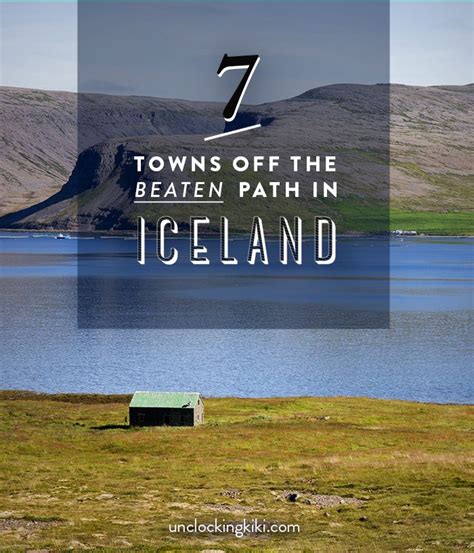 7 Icelandic Towns Off The Beaten Path Unlocking Kiki