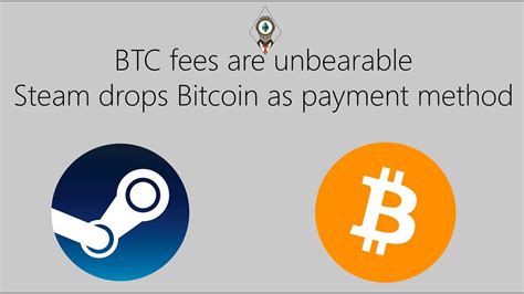 Steam first announced that it was accepting bitcoin in april 2016. Bitcoin fees are unbearable / Steam drops BTC payment method - YouTube