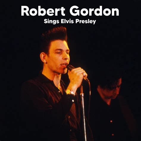 ‎robert Gordon And クリス・スペディングの Robert Gordon Sings Elvis Presley Live を