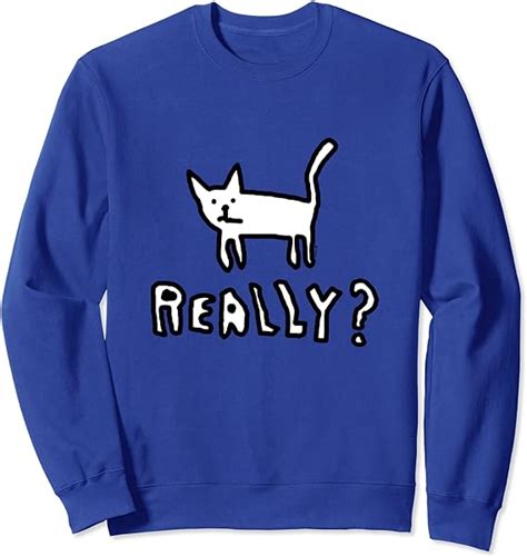 Really Funny Cat Sweatshirt Clothing