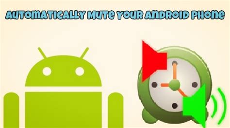 How To Automatically Mute Your Android Phone