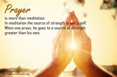 Prayer Is More Than Meditationin Meditation The Source Of Strength Is