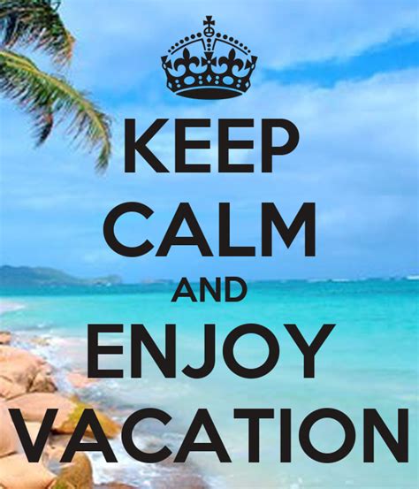 Keep Calm And Enjoy Vacation Poster Valeria Keep Calm O Matic