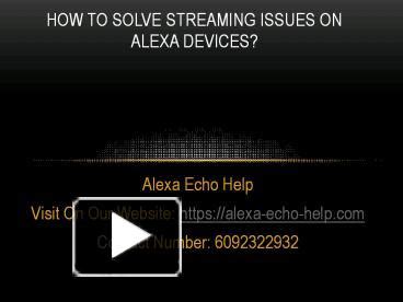 Ppt How To Solve Streaming Issues On Alexa Devices Powerpoint Presentation Free To Download