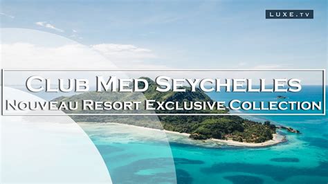 Club Med Ouvre Un Nouveau Resort Exclusive Collection éco Chic Aux