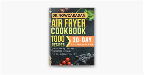 ‎dr Nowzaradan Air Fryer Cookbook 1000 Recipes For Quick And Easy Low