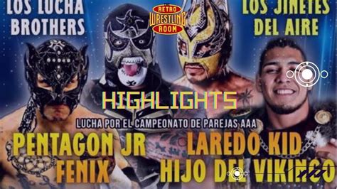5 Star Match Highlights Lucha Brothers Vs Jinetes Del Aire Aaa