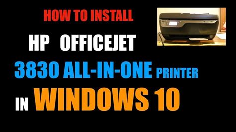 How to download and install for windows. How To Install HP Officejet 3830 Printer In WINDOWS 10, review. - YouTube