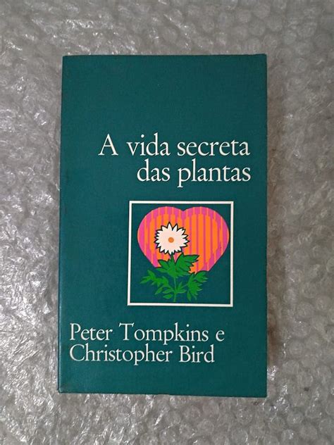 A Vida Secreta Das Plantas Peter Tompkins E Christopher Bird