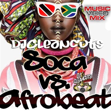 Stream Soca Vs Afrobeat Mp3 By Dj Cleancut Listen Online For Free On