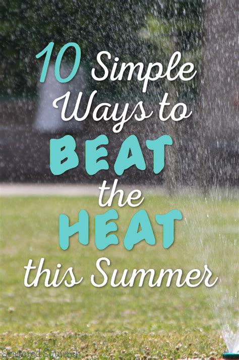 10 Simple Ways To Beat The Heat This Summer
