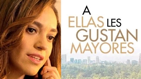 Watch A Ellas Les Gustan Mayores 2018 Full Movie Free Online Plex