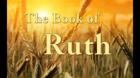 The Book Of Ruth Chapters 1 To 4 Bible Study Youtube