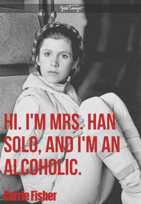 Not a bad bit of rescuing, huh? 25 Hilarious And Inspiring Carrie Fisher Quotes To Celebrate Princess Leia & Star Wars Day ...