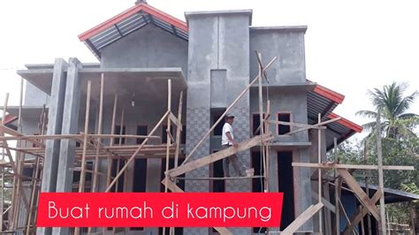 Proses Pembuatan Rumah Minimalis Di Kampung Youtube