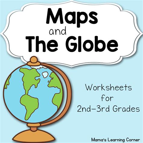 Maps And The Globe Worksheet Packet For 1st 3rd Graders Mamas
