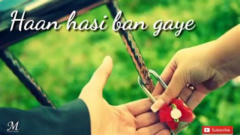Haan Hasi Ban Gaye 💞 Whatsapp Status Love 💞30 Second Lyrical Video