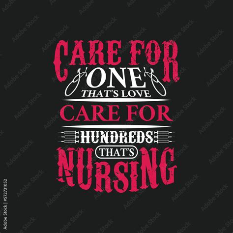 Care For One Thats Love Care For Hundreds Thats Nursing Nurse T