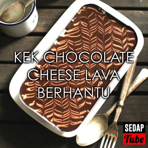 Resepi kek coklat cheese lava berhantu paling sedap dan mudah. Resepi Kek Chocolate Cheese Lava Berhantu - Sedap Tube