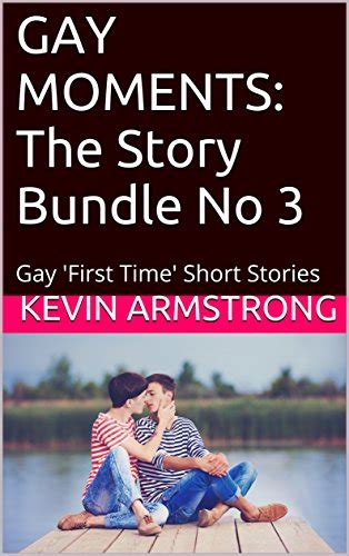Read Online Gay Moments The Story Bundle No 3 Gay First Time Short