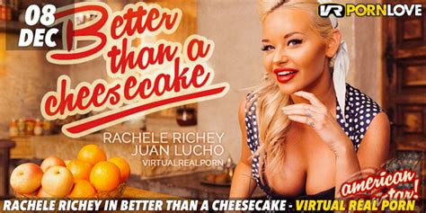 Rachele Richey In Better Than A Cheesecake Vr Porn Love