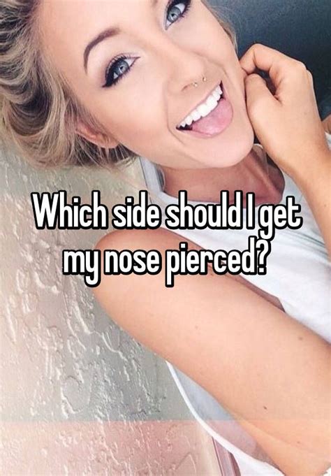 which side should i get my nose pierced nose piercing tips getting nose pierced nose piercing