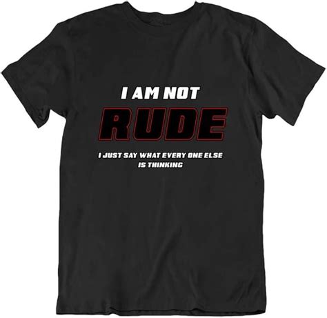 I Am Not Rude Funny Novelty Humor Tee Fashion Design Cotton T Shirt Amazon Com