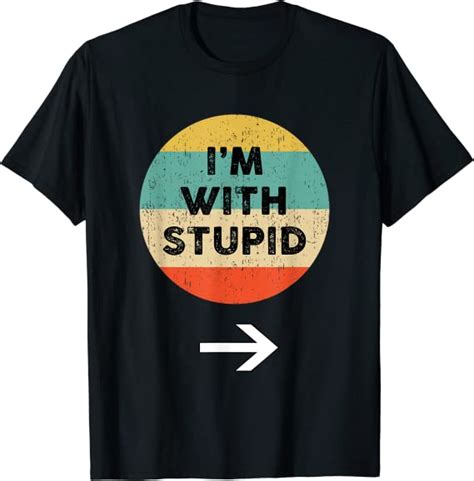 Im With Stupid Shirt Funny Saying T Shirt Uk Clothing