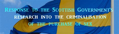 Response To Scottish Research On The Impacts Of Criminalising The Purchase Of Sex Nordic Model