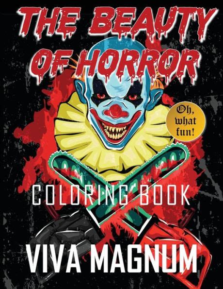 The Beauty Of Horror Coloring Book By Viva Magnum Coloring Books For