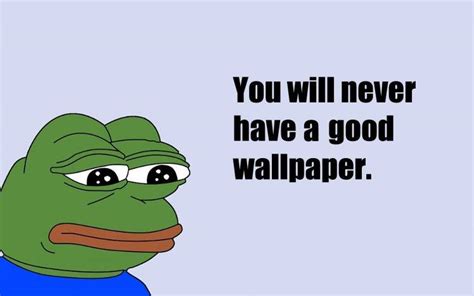 Sad Quote Memes Pepe Meme Wallpapers Hd Desktop And