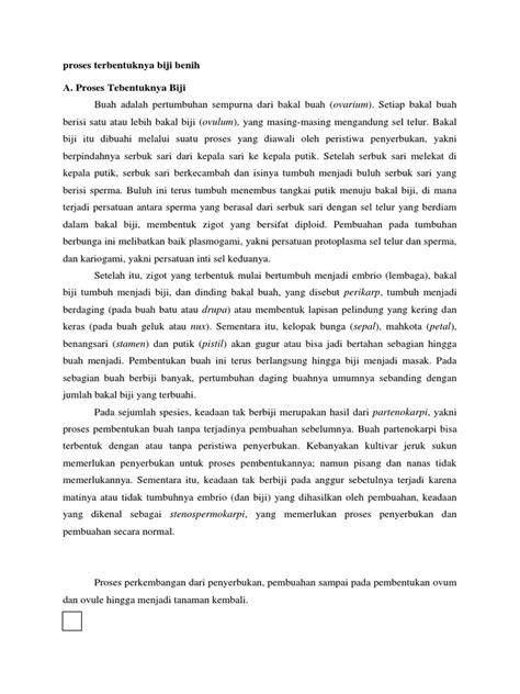Perendaman bibit ini bertujuan agar kadar air dalam biji/benih semakin meningkat, sehingga ketika disemai nantinya proses perkecambahan biji cepat tumbuh. Proses Terbentuknya Biji Benih
