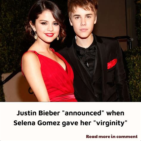 Justin Bieber Announced When Selena Gomez Gave Her Virginity News
