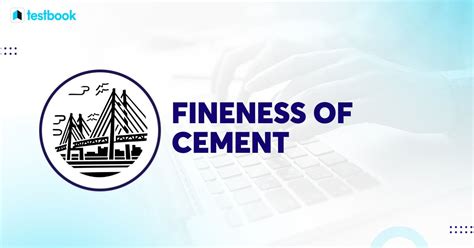 Fineness Of Cement Definition Significance Measurement Factors