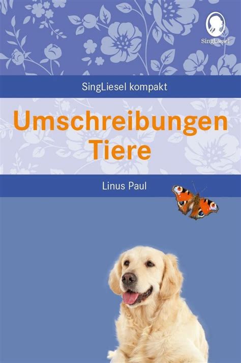 Will ein rüde decken schachtet er beim aufsteigen auf den gegenstand den penis deutlich aus und führt stoßende bewegungen durch. Umschreibungen Tiere - SingLiesel Kompakt | Spiele für ...