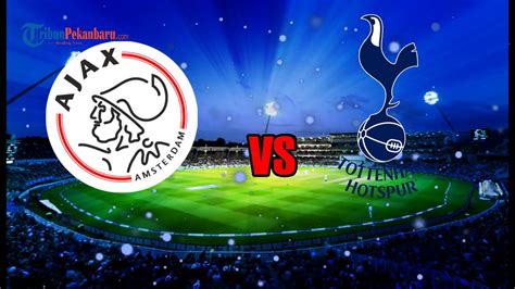 Top skor liga 2 2019 berpotensi mencuat saat liga 1 2020 kembali bergulir. Jadwal & Prediksi Ajax vs Tottenham, Leg 2 Liga Champions ...