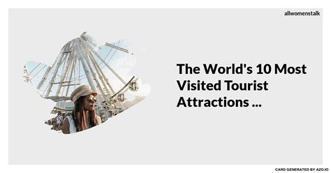 The Worlds 10 Most Visited Tourist Attractions