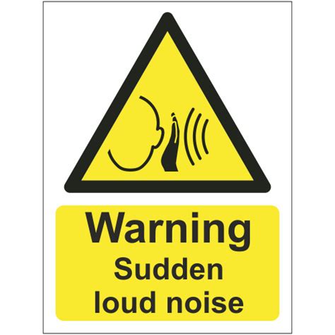 Warning Sudden Loud Noise Sign Noise Hazard Signs Safety Signs