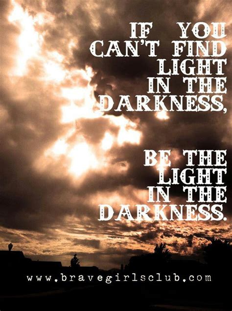 Be The Light Light Dark Quotes Dark Quotes Faith Quotes