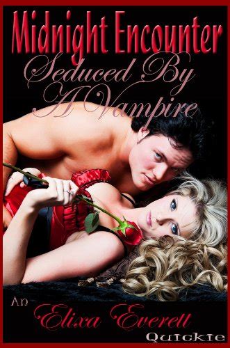 Midnight Encounter Seduced By A Vampire Kindle Edition By Everett