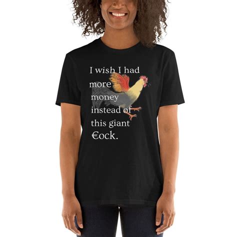 i wish i had more money instead of this giant cock short sleeve unisex t shirt etsy