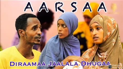 A A R S A A Diraamaa Jaalala Dhugaa 2021 Youtube