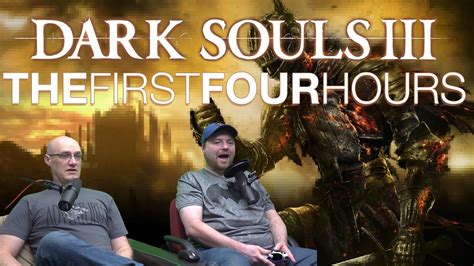 The First 4 Hours Of Dark Souls 3 Youtube