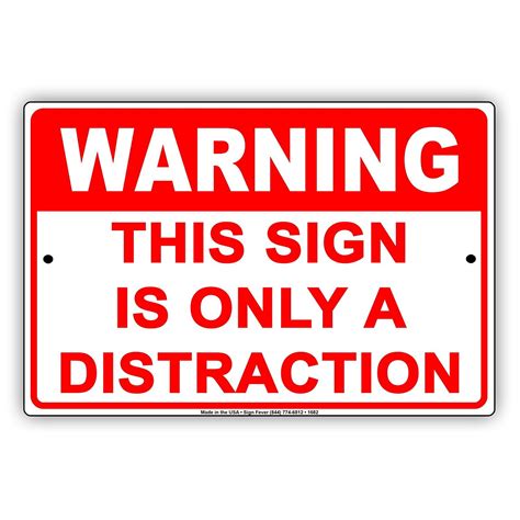 Warning This Sign Is Only A Distraction Humor Gag Jokes Funny Meme Notice Aluminum Note Metal