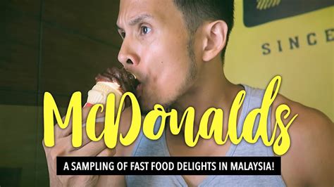 While these aforementioned brands manage to survive till these days, others are not so lucky. MCDONALDS IN MALAYSIA FAST FOOD TOUR | AMERICAN EATS ...