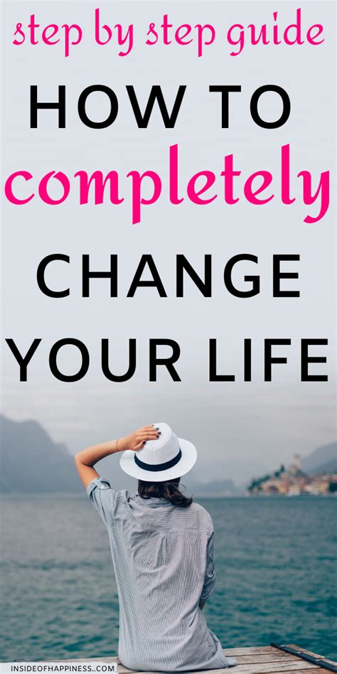 How To Change Your Life Completely Step By Step Guide Inside Of