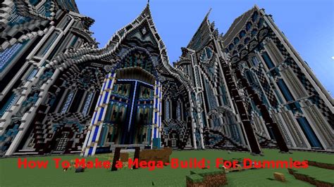How To Make A Mega Build For Dummies Minecraft Blog