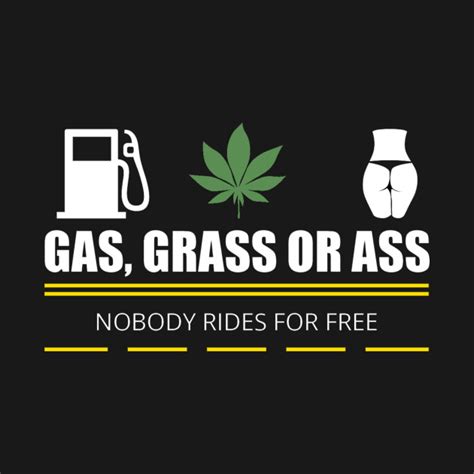 Gas Grass Ass 420 Weed T Shirt Teepublic